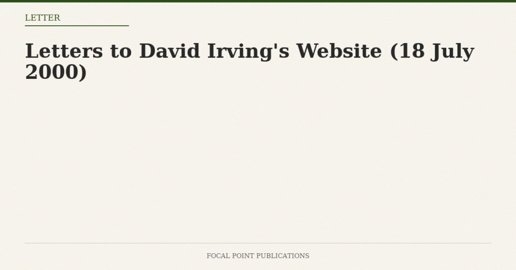 Letters to David Irving’s Website (18 July 2000)