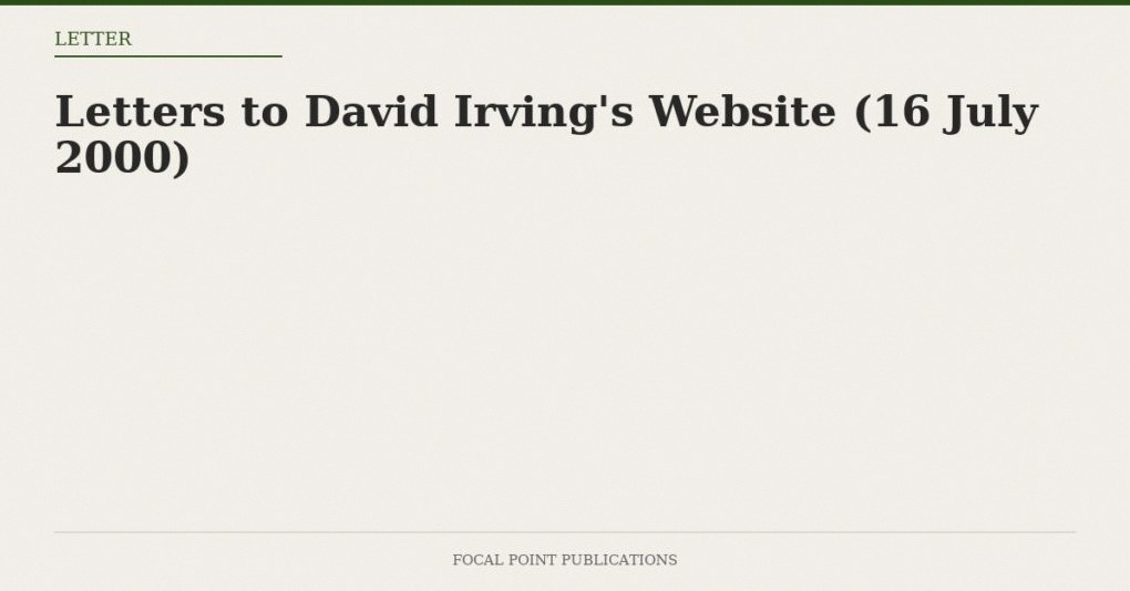 Letters to David Irving’s Website (16 July 2000)