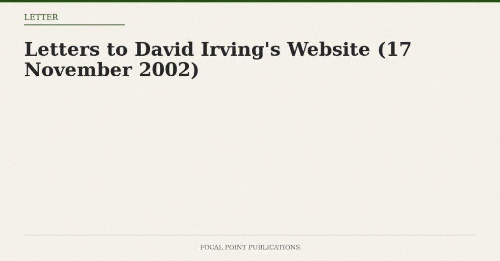 Letters to David Irving’s Website (17 November 2002)
