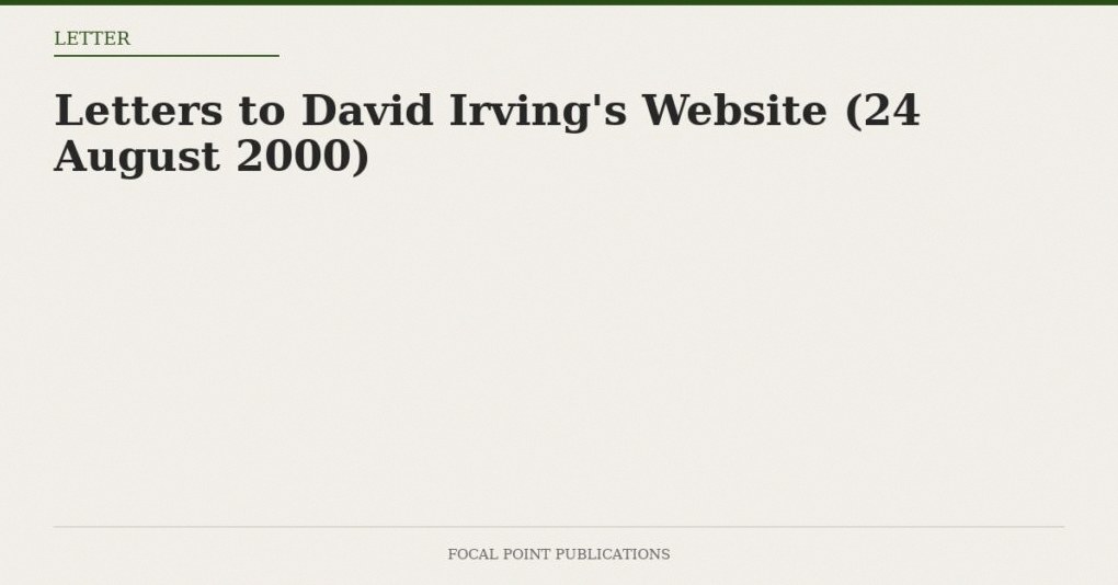 Letters to David Irving’s Website (24 August 2000)