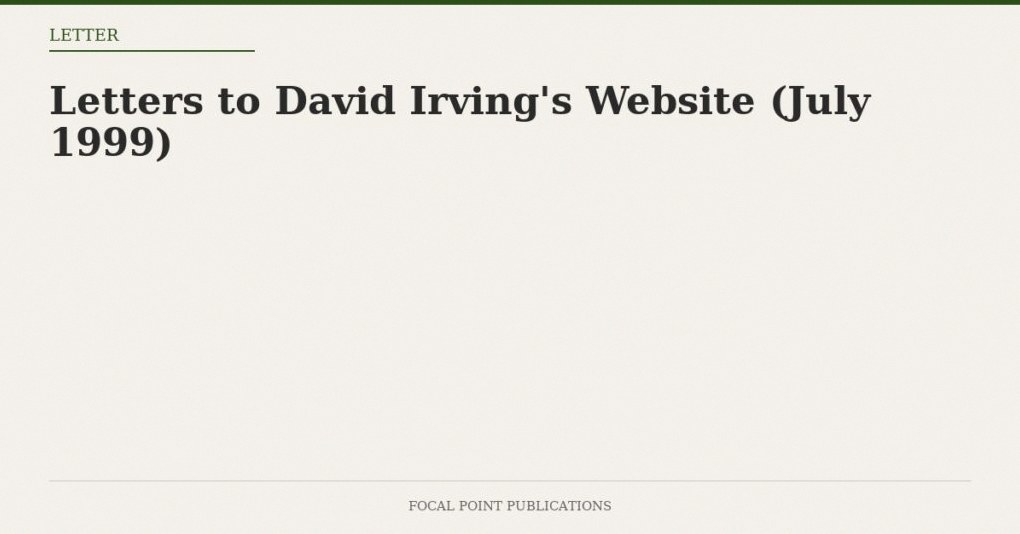 Letters to David Irving’s Website (July 1999)