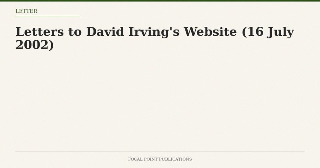 Letters to David Irving’s Website (16 July 2002)