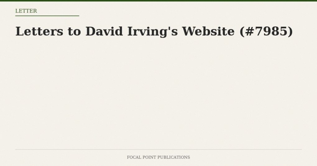 Letters to David Irving’s Website (#7985)