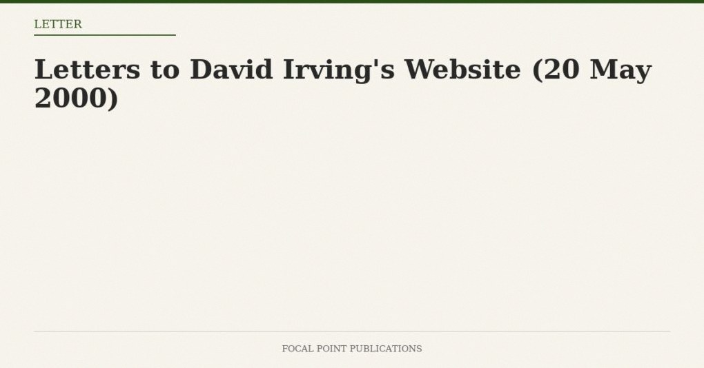 Letters to David Irving’s Website (20 May 2000)