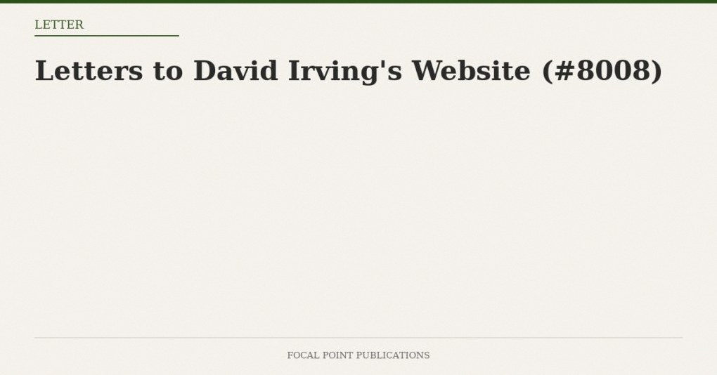 Letters to David Irving’s Website (#8008)