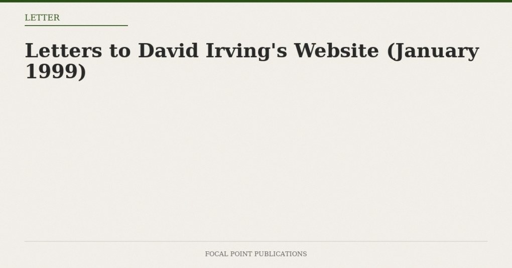 Letters to David Irving’s Website (January 1999)