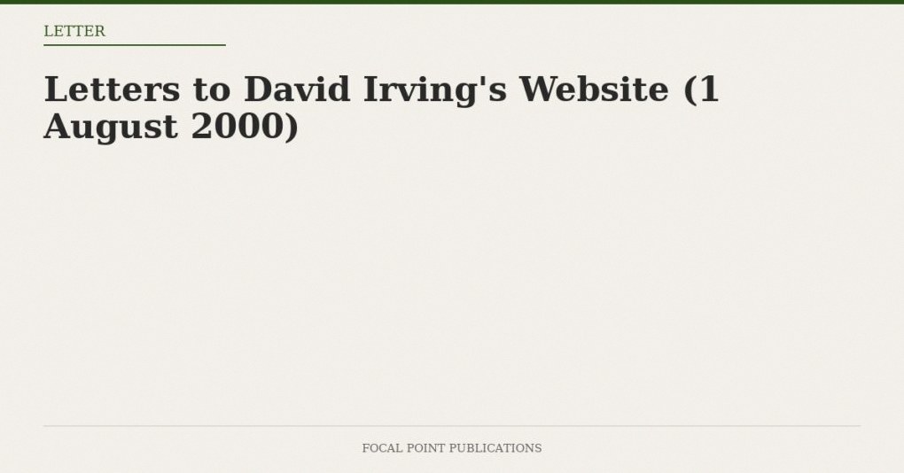 Letters to David Irving’s Website (1 August 2000)