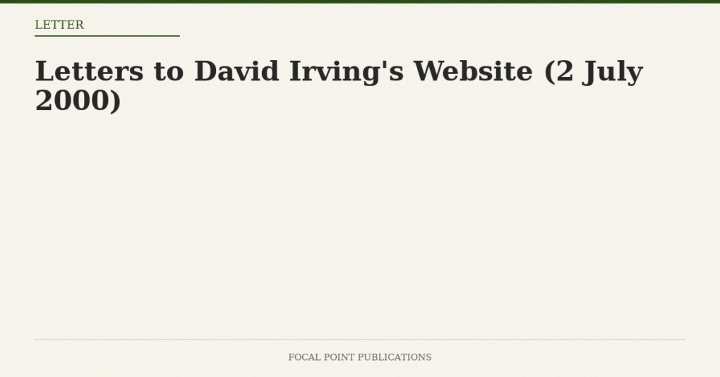 Letters to David Irving’s Website (2 July 2000)