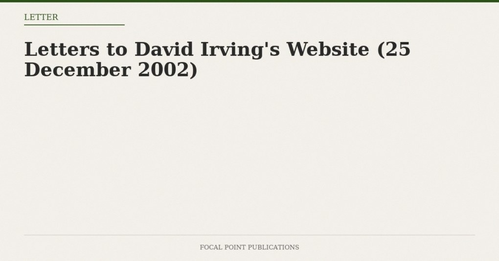 Letters to David Irving’s Website (25 December 2002)
