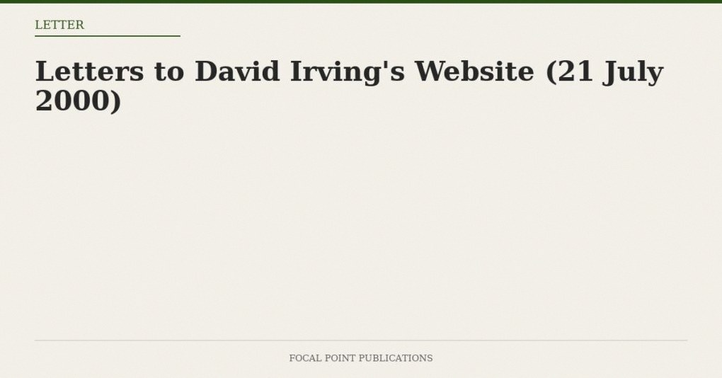 Letters to David Irving’s Website (21 July 2000)