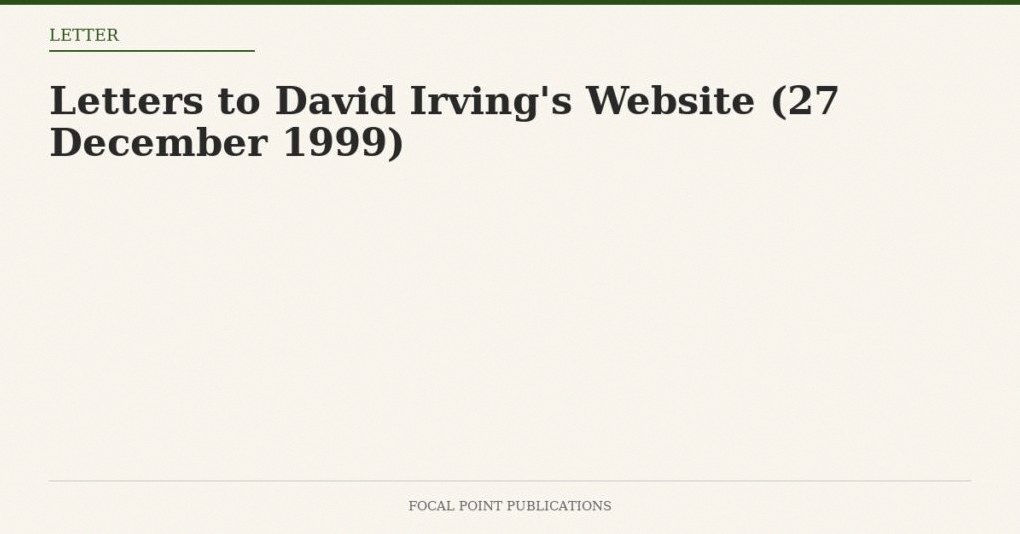 Letters to David Irving’s Website (27 December 1999)