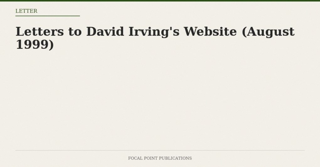 Letters to David Irving’s Website (August 1999)