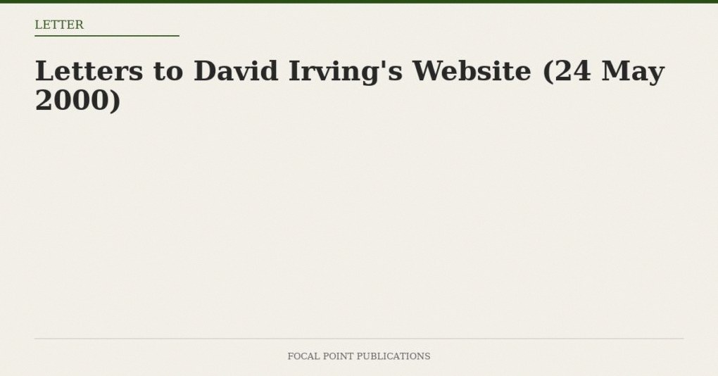 Letters to David Irving’s Website (24 May 2000)