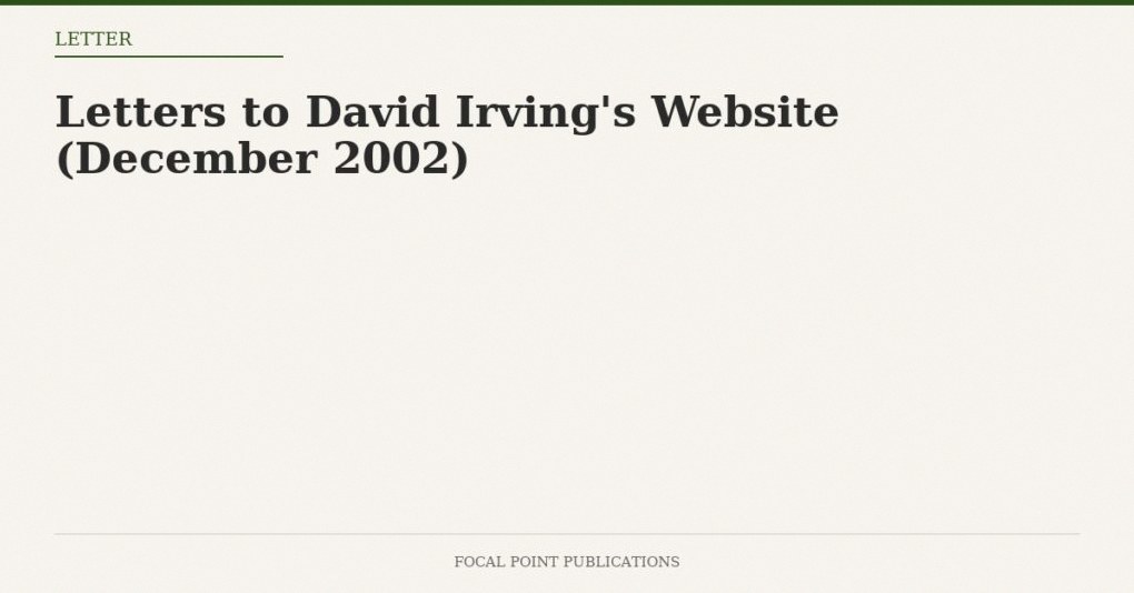 Letters to David Irving’s Website (December 2002)