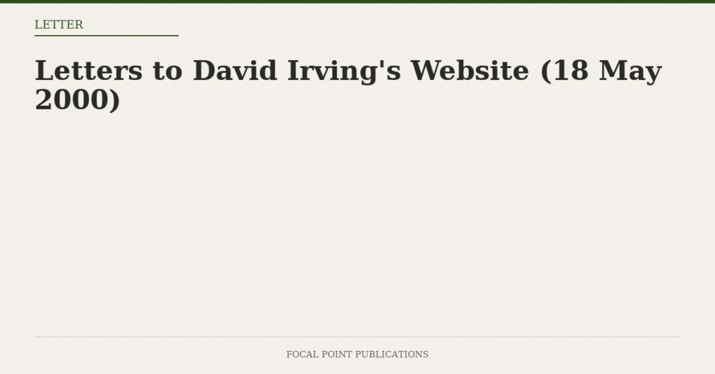 Letters to David Irving’s Website (18 May 2000)