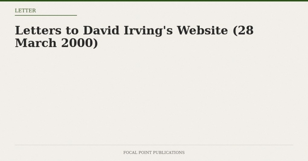 Letters to David Irving’s Website (28 March 2000)