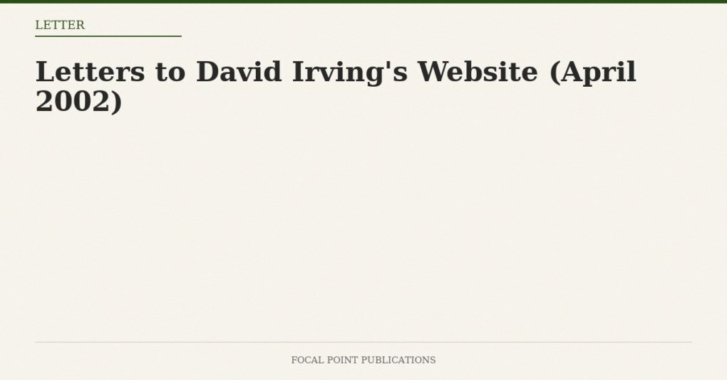 Letters to David Irving’s Website (April 2002)