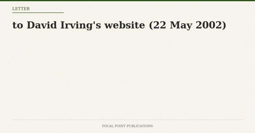Readers’ Mail to David Irving’s website (22 May 2002)