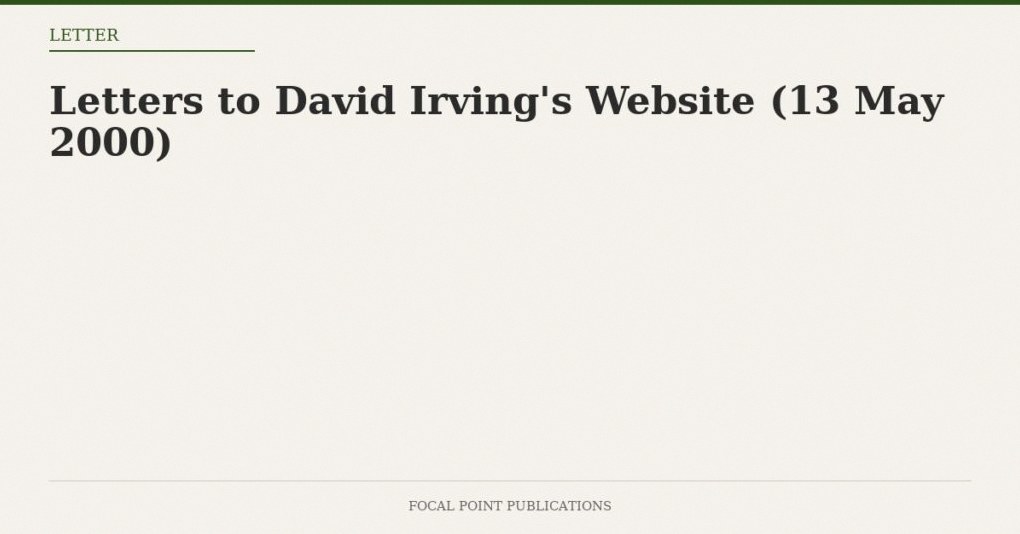Letters to David Irving’s Website (13 May 2000)