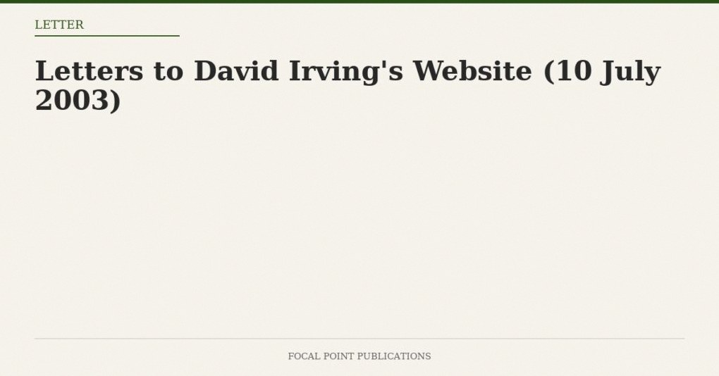 Letters to David Irving’s Website (10 July 2003)