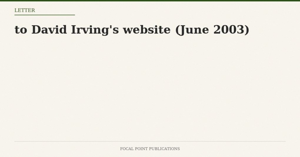 Readers’ Mail to David Irving’s website (June 2003)