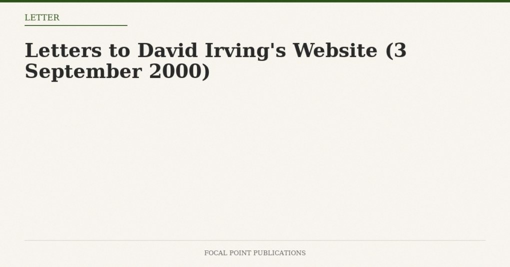 Letters to David Irving’s Website (3 September 2000)