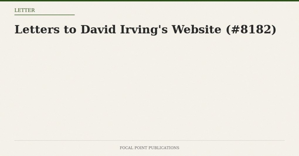 Letters to David Irving’s Website (#8182)