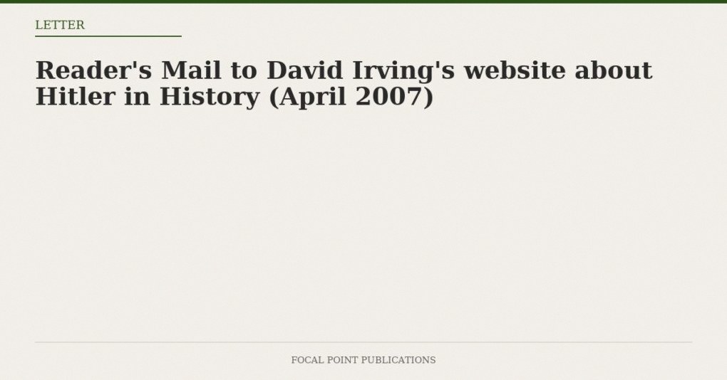 Reader’s Mail to David Irving’s website about Hitler in History (April 2007)