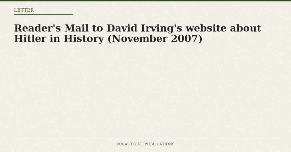 Reader’s Mail to David Irving’s website about Hitler in History (November 2007)