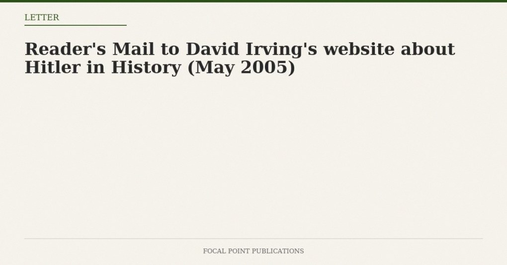 Reader’s Mail to David Irving’s website about Hitler in History (May 2005)