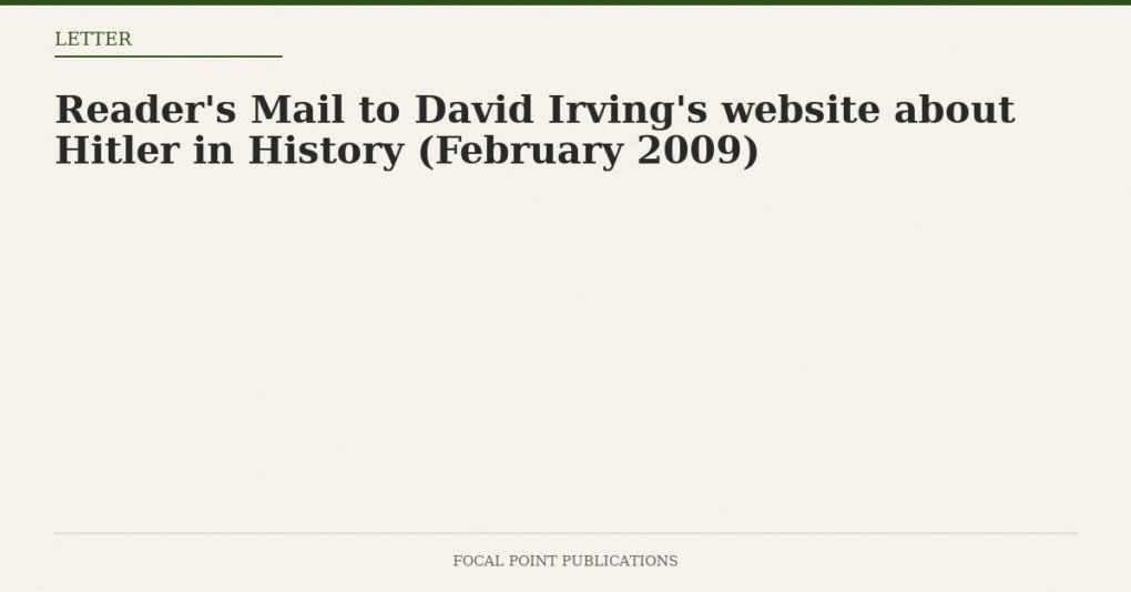 Reader’s Mail to David Irving’s website about Hitler in History (February 2009)