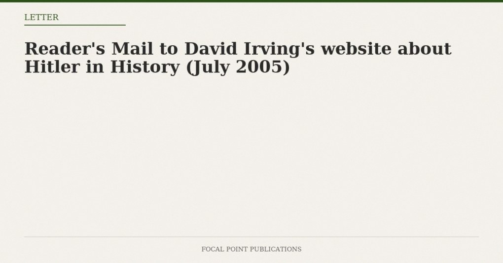 Reader’s Mail to David Irving’s website about Hitler in History (July 2005)