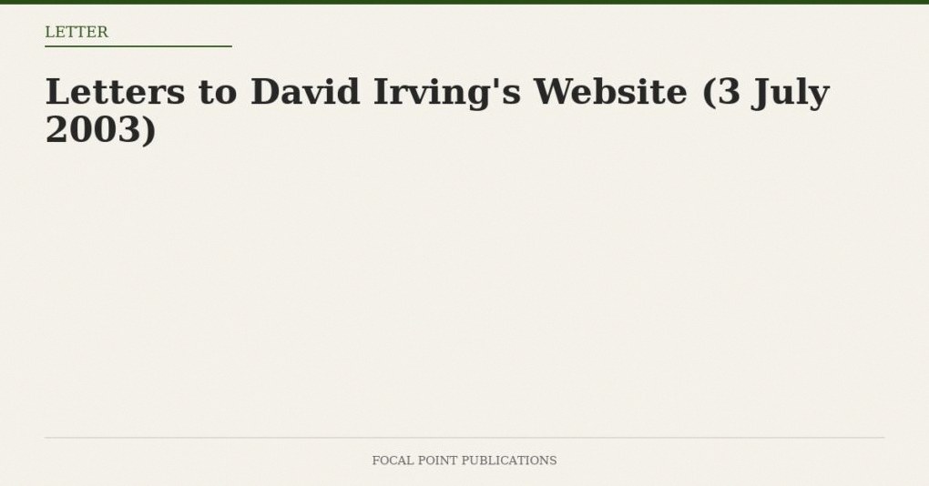 Letters to David Irving’s Website (3 July 2003)