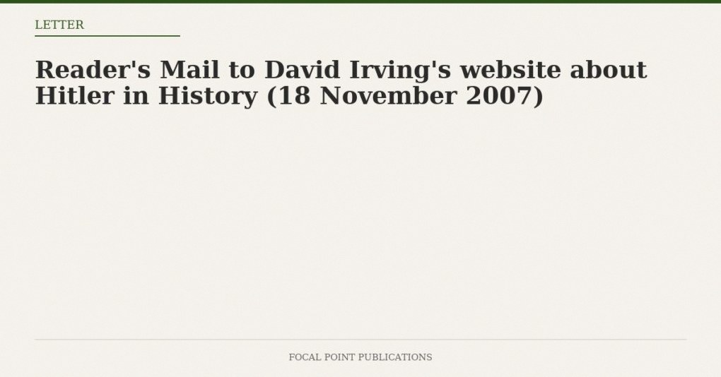 Reader’s Mail to David Irving’s website about Hitler in History (18 November 2007)