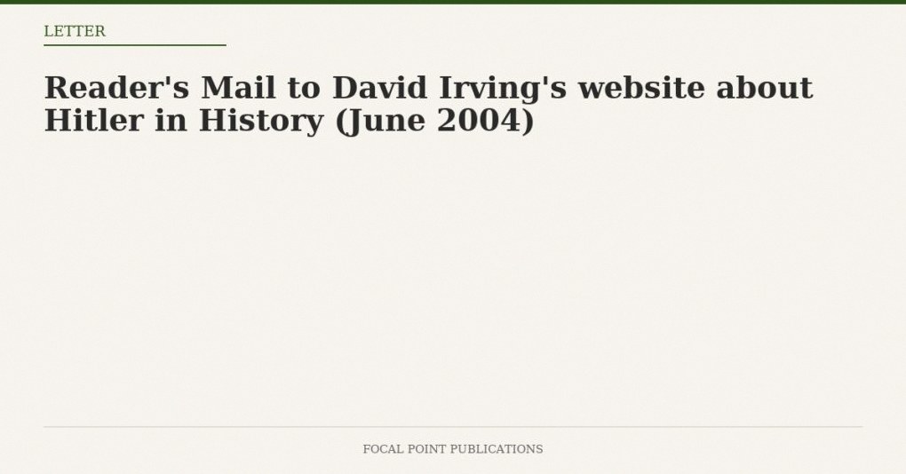 Reader’s Mail to David Irving’s website about Hitler in History (June 2004)