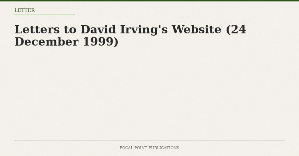 Letters to David Irving’s Website (24 December 1999)