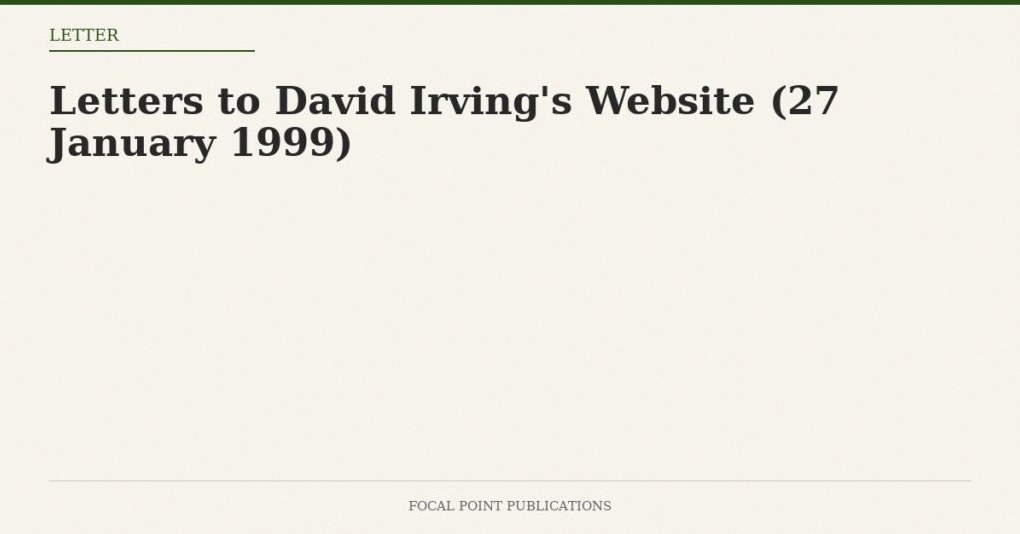 Letters to David Irving’s Website (27 January 1999)