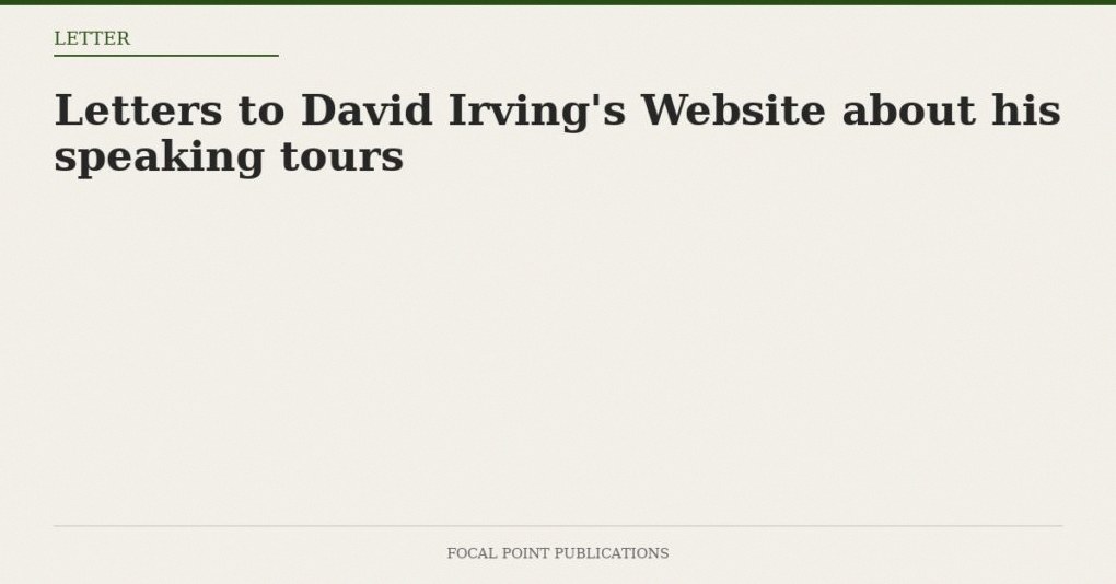 Letters to David Irving’s Website about his speaking tours