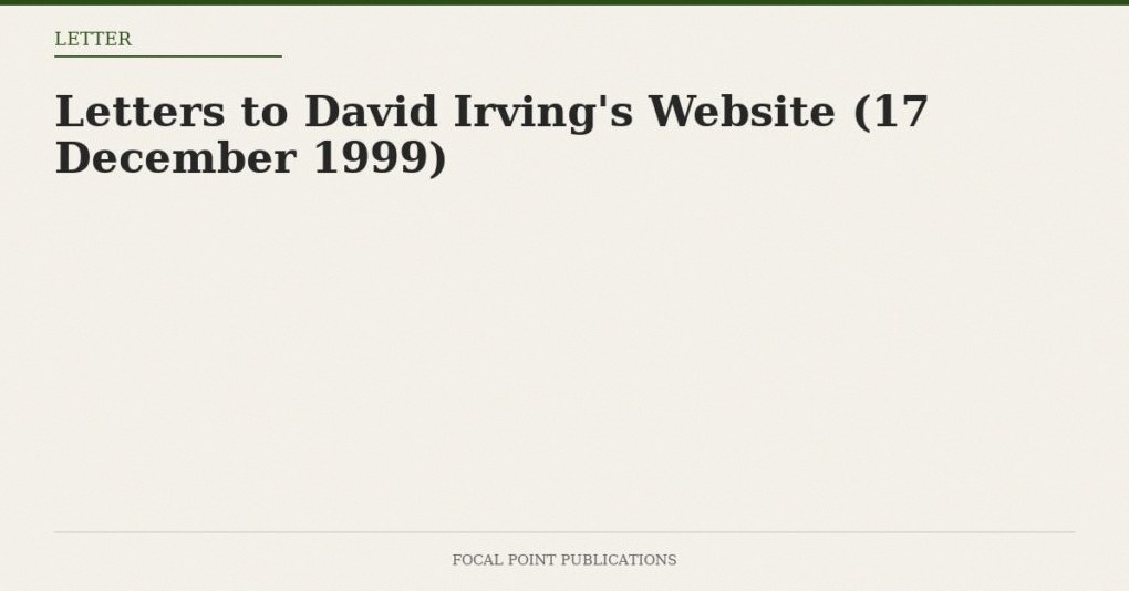 Letters to David Irving’s Website (17 December 1999)
