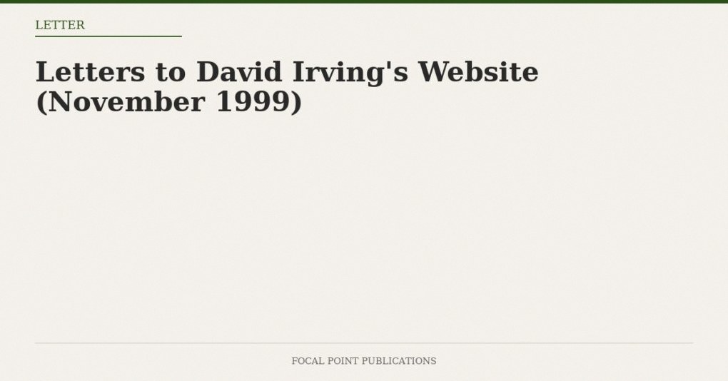 Letters to David Irving’s Website (November 1999)