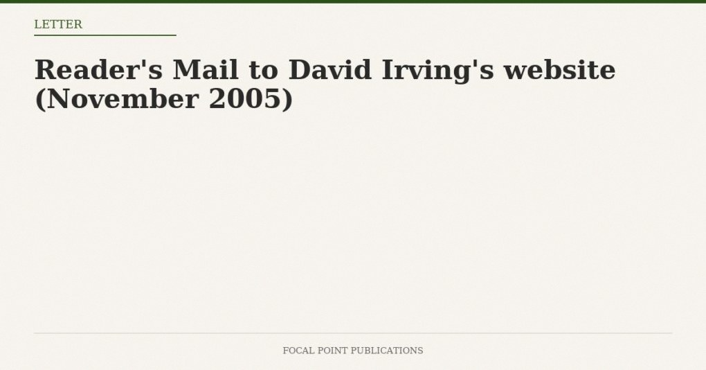 Reader’s Mail to David Irving’s website (November 2005)