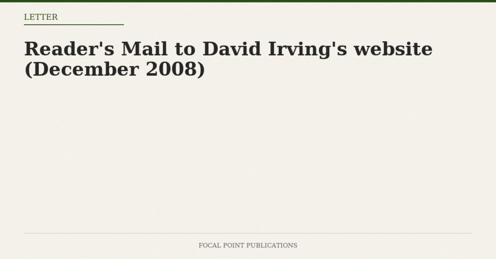 Reader’s Mail to David Irving’s website (December 2008)
