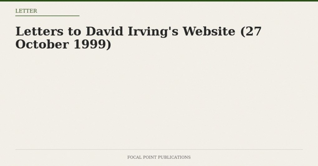 Letters to David Irving’s Website (27 October 1999)