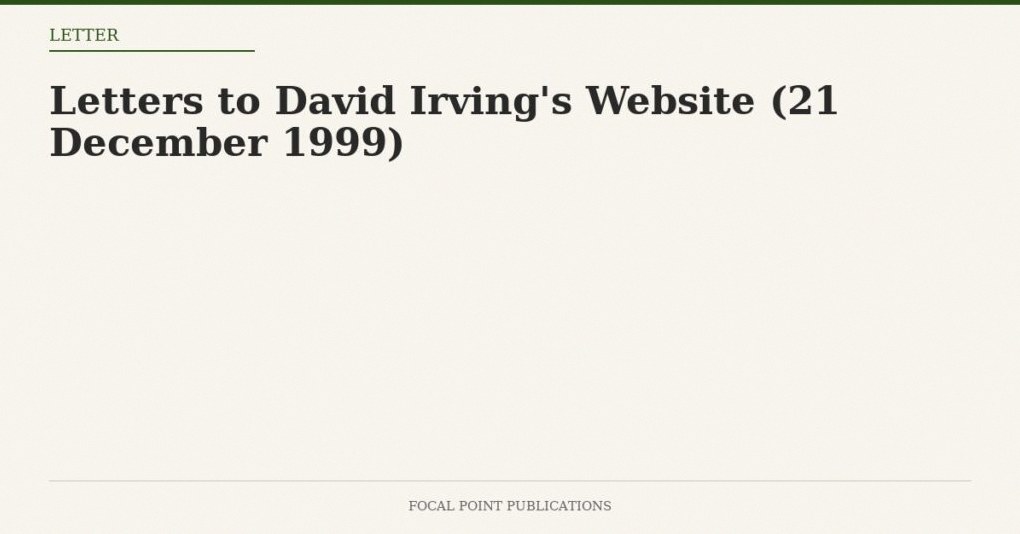 Letters to David Irving’s Website (21 December 1999)