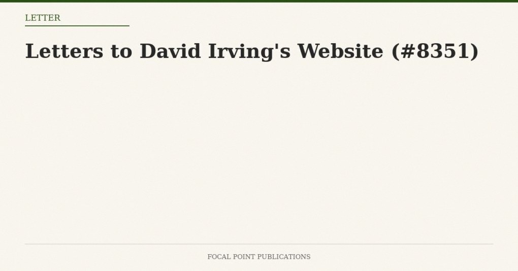 Letters to David Irving’s Website (#8351)