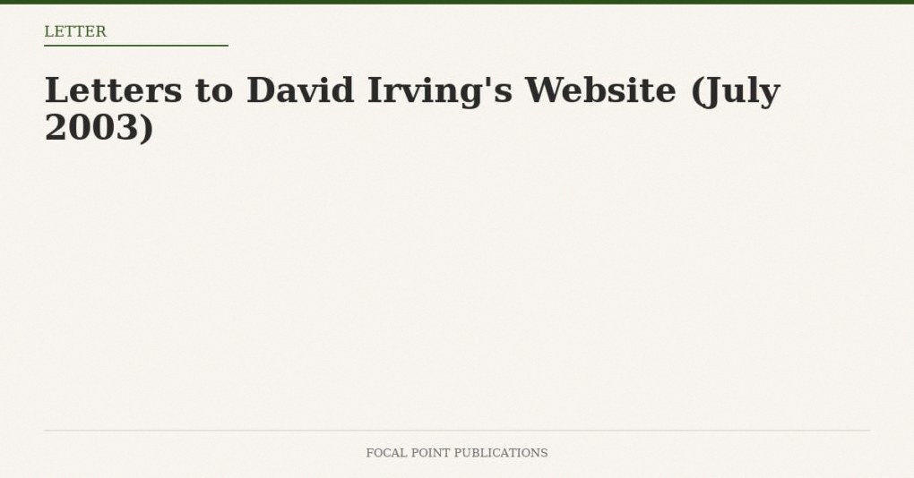 Letters to David Irving’s Website (July 2003)