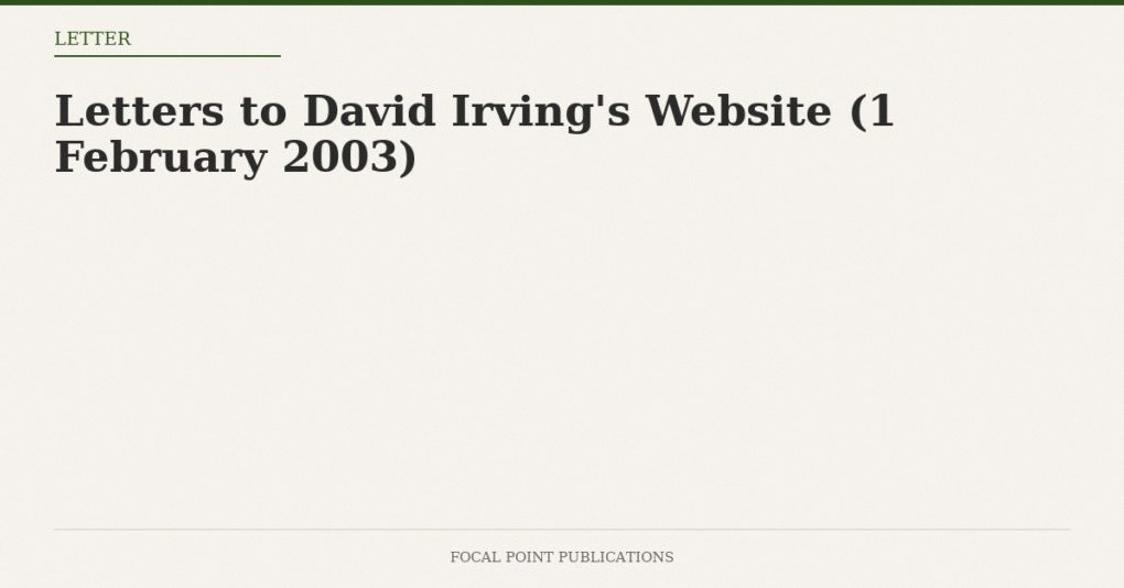 Letters to David Irving’s Website (1 February 2003)