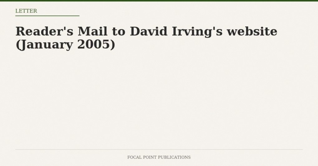 Reader’s Mail to David Irving’s website (January 2005)