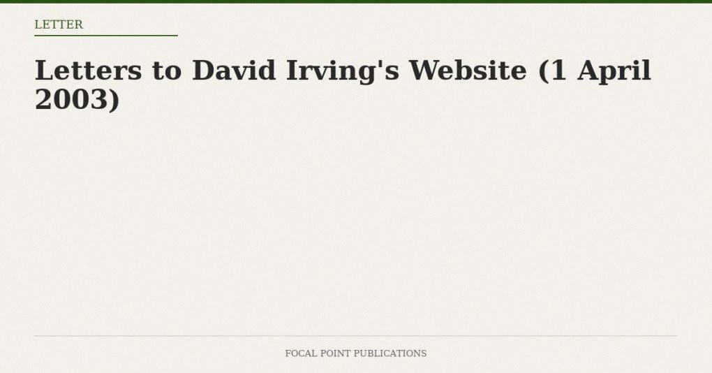 Letters to David Irving’s Website (1 April 2003)