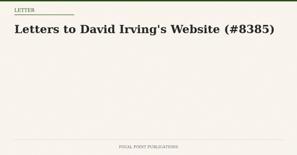 Letters to David Irving’s Website (#8385)